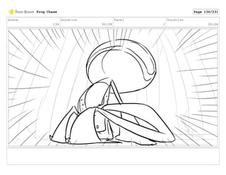 Scene
136
Duration
00:08
Panel
1
Duration
00:08
Frog Chase Page 136/231
 