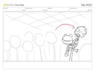 Scene
144
Duration
00:08
Panel
1
Duration
00:08
Frog Chase Page 144/231
 