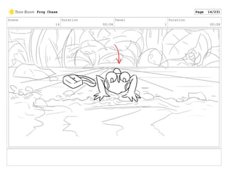 Scene
14
Duration
00:08
Panel
1
Duration
00:08
Frog Chase Page 14/231
 