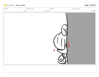 Scene
163
Duration
00:08
Panel
1
Duration
00:08
Frog Chase Page 163/231
 