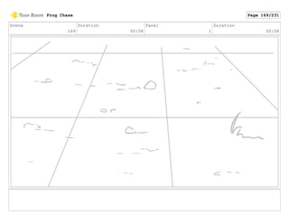 Scene
169
Duration
00:08
Panel
1
Duration
00:08
Frog Chase Page 169/231
 