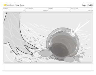 Scene
17
Duration
00:08
Panel
1
Duration
00:08
Frog Chase Page 17/231
 
