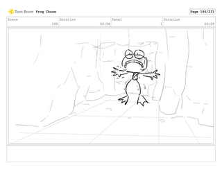 Scene
186
Duration
00:08
Panel
1
Duration
00:08
Frog Chase Page 186/231
 