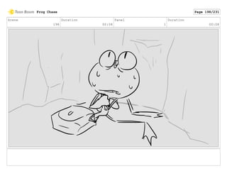 Scene
198
Duration
00:08
Panel
1
Duration
00:08
Frog Chase Page 198/231
 