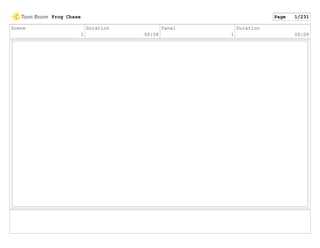 Scene
1
Duration
00:08
Panel
1
Duration
00:08
Frog Chase Page 1/231
 