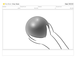 Scene
209
Duration
00:08
Panel
1
Duration
00:08
Frog Chase Page 209/231
 