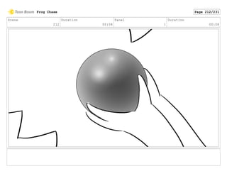 Scene
212
Duration
00:08
Panel
1
Duration
00:08
Frog Chase Page 212/231
 
