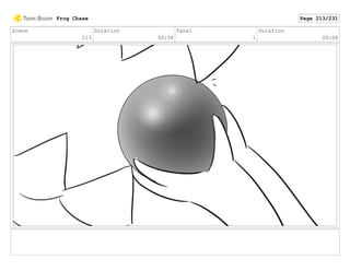 Scene
213
Duration
00:08
Panel
1
Duration
00:08
Frog Chase Page 213/231
 