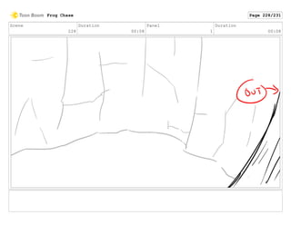Scene
228
Duration
00:08
Panel
1
Duration
00:08
Frog Chase Page 228/231
 
