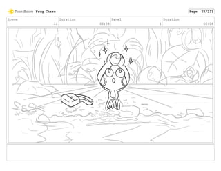 Scene
22
Duration
00:08
Panel
1
Duration
00:08
Frog Chase Page 22/231
 