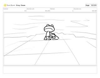 Scene
33
Duration
00:08
Panel
1
Duration
00:08
Frog Chase Page 33/231
 