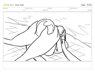 Scene
37
Duration
00:08
Panel
1
Duration
00:08
Frog Chase Page 37/231
 