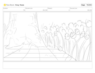 Scene
74
Duration
00:08
Panel
1
Duration
00:08
Frog Chase Page 74/231
 