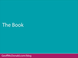 The Book
GeoﬀMcDonald.com/blog
 