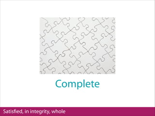 Satisﬁed, in integrity, whole
Complete
 