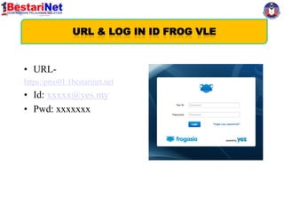Harapan Kementerian Pelajaran Malaysia

• URLhttps:/pmo01.1bestarinet.net

• Id: xxxxx@yes.my
• Pwd: xxxxxxx

 