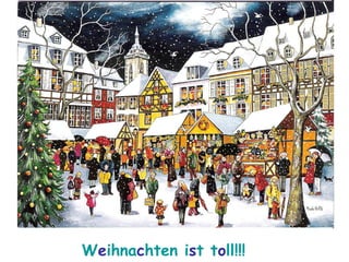 Weihnachten ist toll!!!