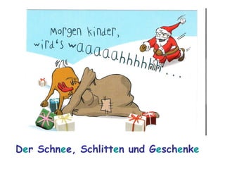 Der Schnee, Schlitten und Geschenke