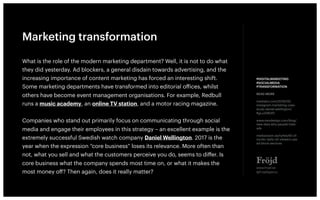 Marketing transformation
What is the role of the modern marketing department? Well, it is not to do what
they did yesterda...