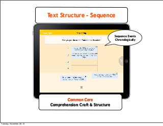 Text Structure - Sequence

Sequence Events
Chronologically

Common Core
Comprehension: Craft & Structure

Tuesday, Novembe...