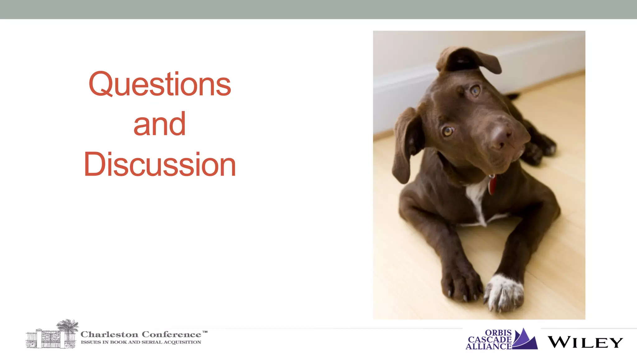 Questions
and
Discussion
 