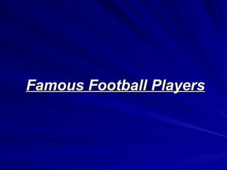 Famous Football Players   