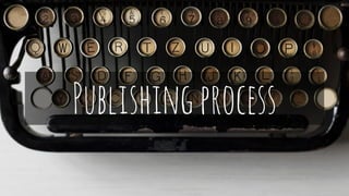 Publishingprocess
 