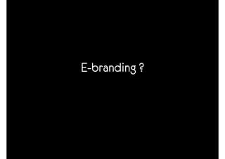 From branding to e-branding - Christophe Hendrick