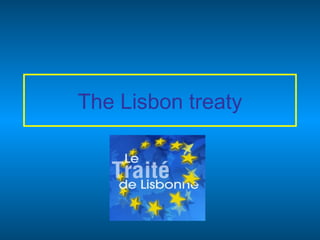 The Lisbon treaty 