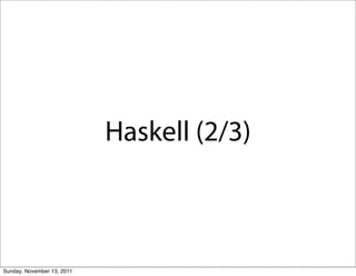 Haskell (2/3)



Sunday, November 13, 2011
 