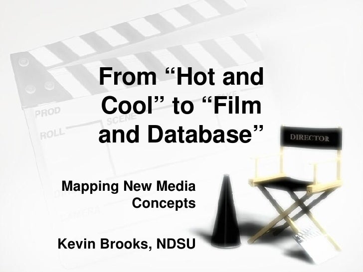 From Hot And Cool To Film And Database Mapping New Media