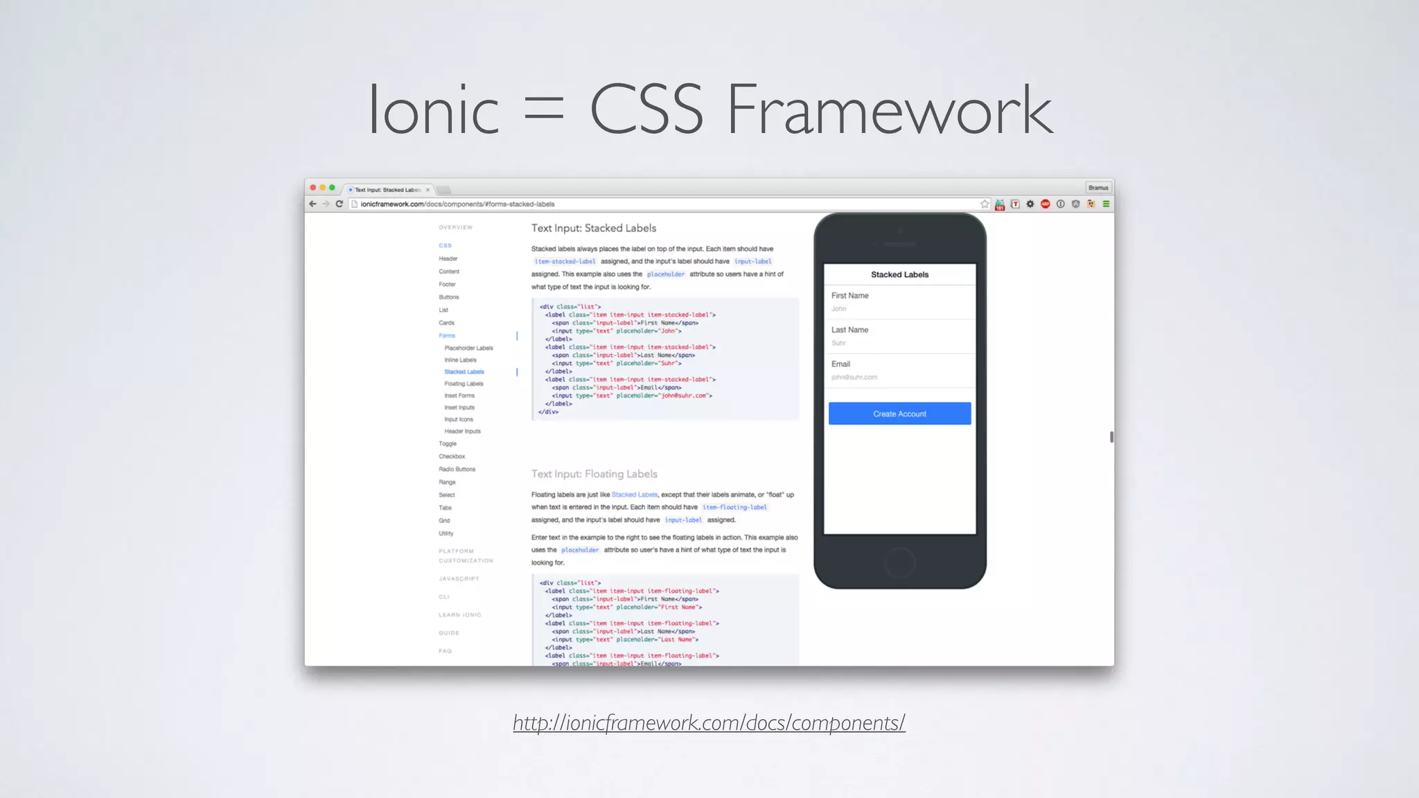 Ionic = CSS Framework
http://ionicframework.com/docs/components/
 