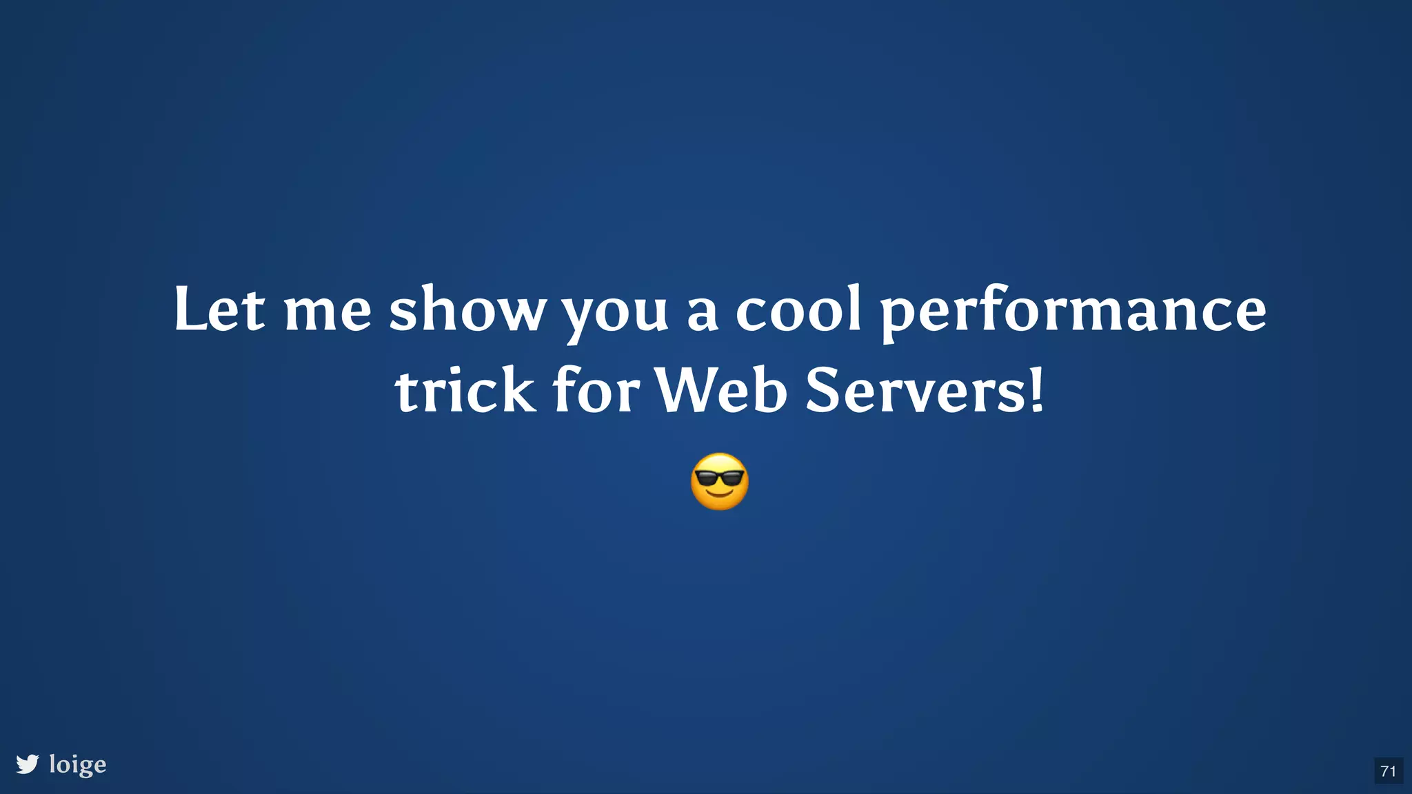 Let me show you a cool performance trick for Web Servers! 😎 loige 71 