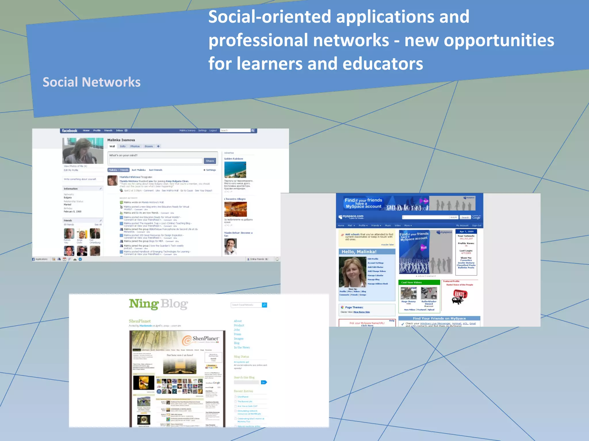Social-oriented applications and
professional networks - new opportunities
for learners and educators
Social Networks
 
