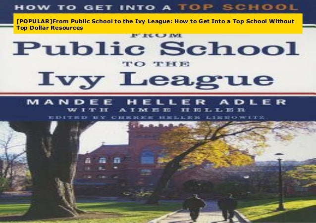 Popular From Public School To The Ivy League How To Get Into A Top
