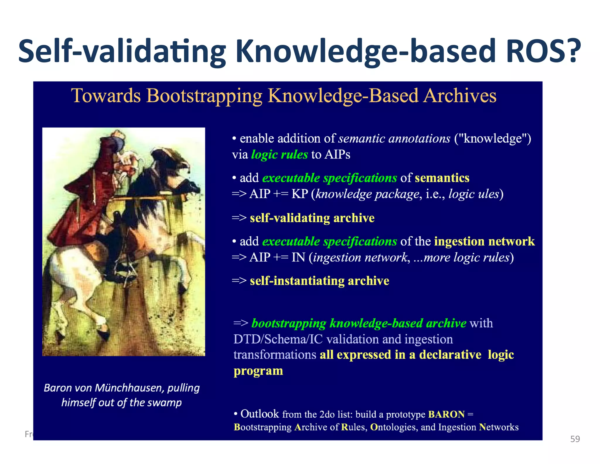 Self-valida*ng Knowledge-based ROS?
From ROs to Reproducible Science 59
 