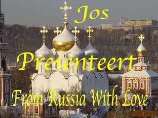 Jos Presenteert From Russia With Love 1 