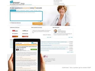 We did a lot of tests 
for improving engagement 
JustAnswer | Ask a question get an answer ASAP 
 