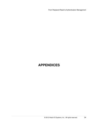 From Password Reset to Authentication Management
APPENDICES
© 2014 Hitachi ID Systems, Inc.. All rights reserved. 24
 