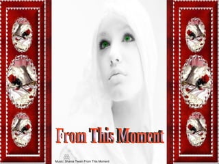 From This Moment Music: Shania Twain From This Moment 