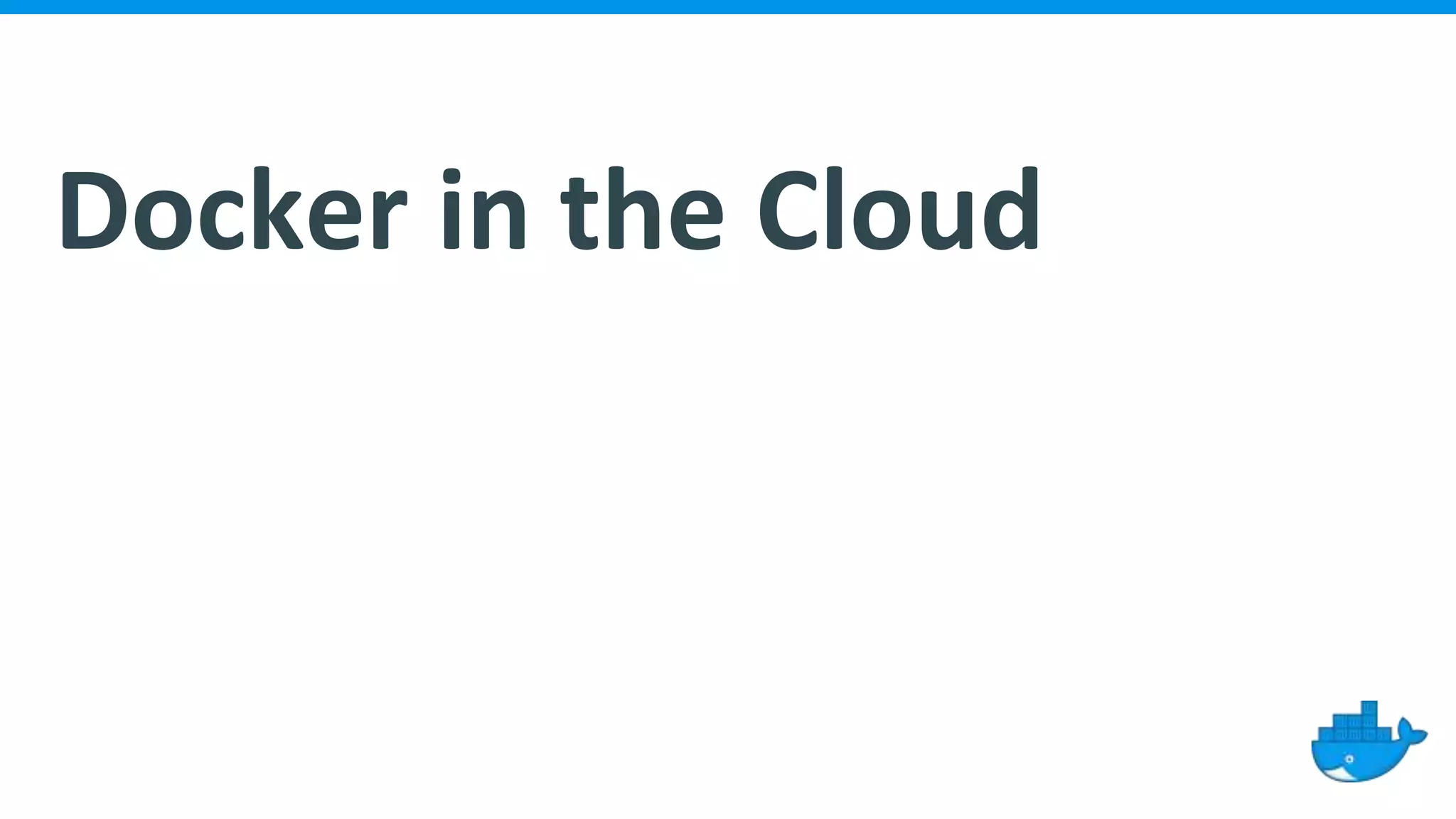 Docker in the Cloud