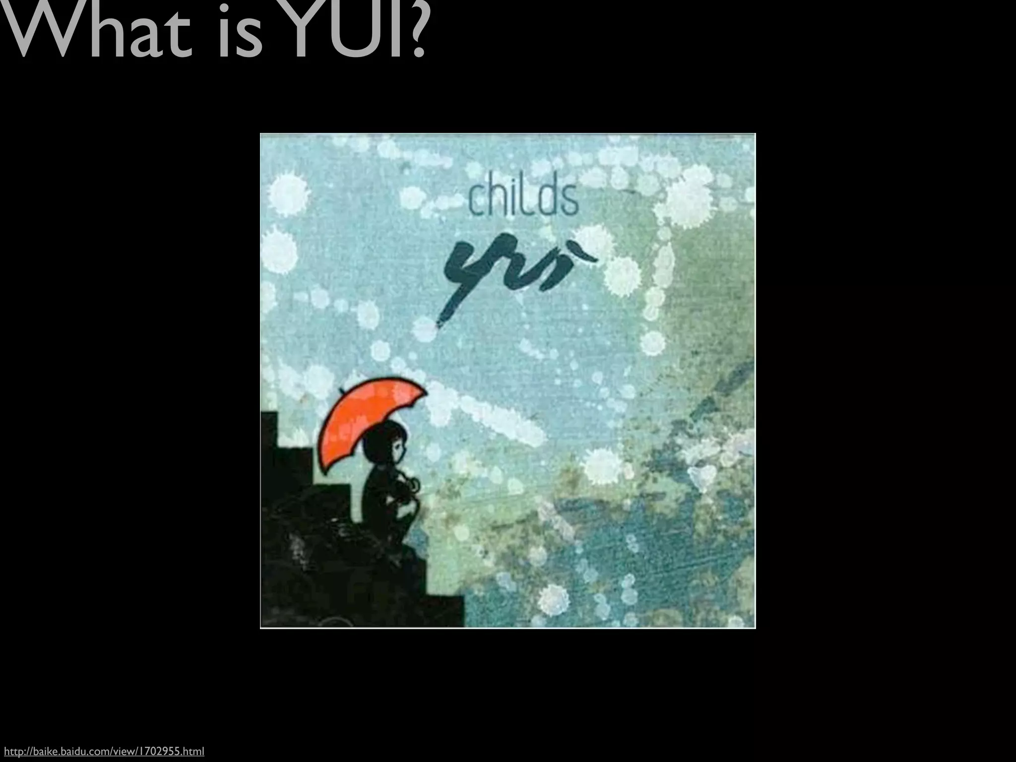 What is YUI?




http://baike.baidu.com/view/1702955.html
 