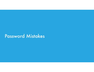 Password Mistakes
 