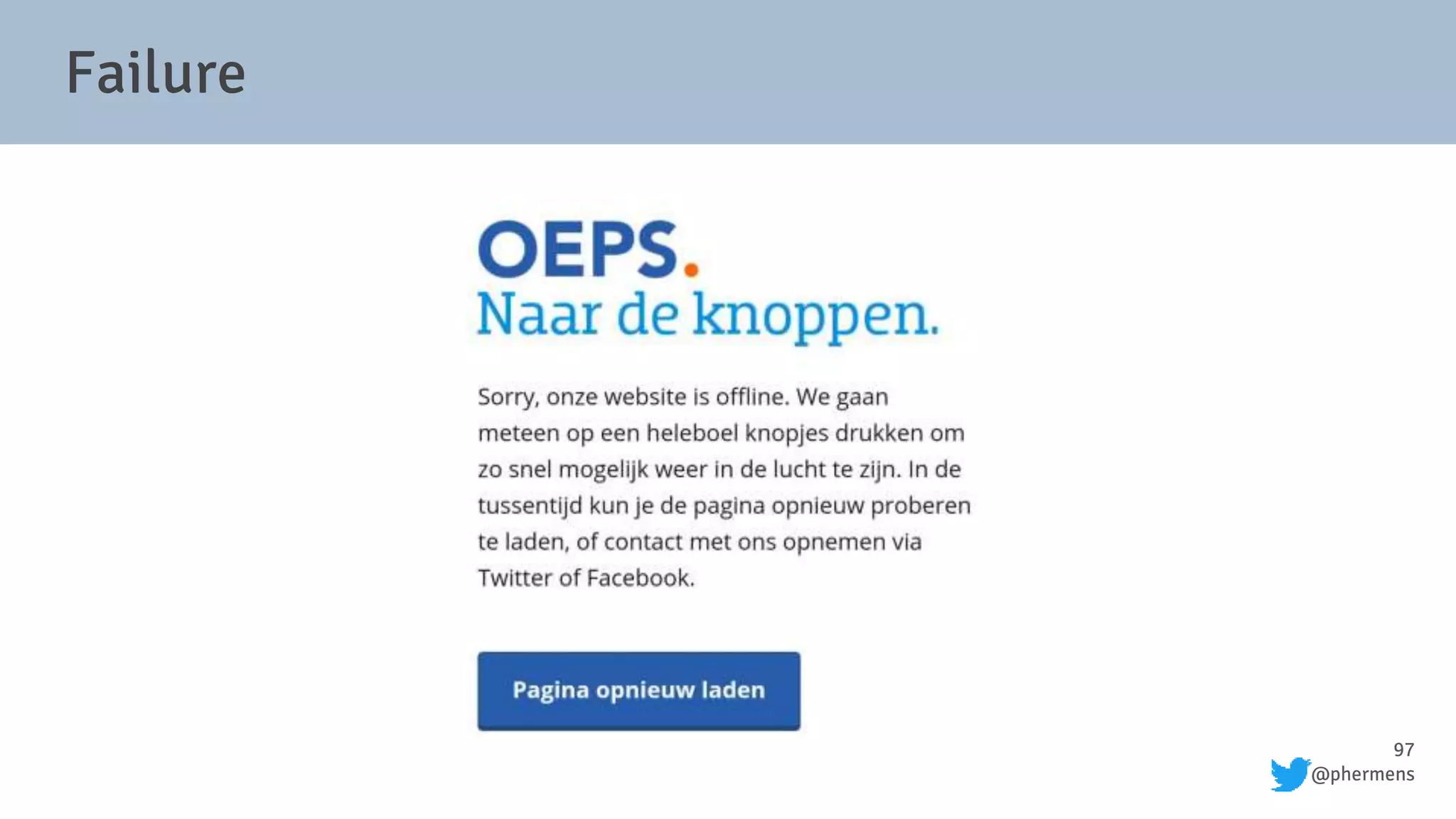 97
@phermens
Failure
 