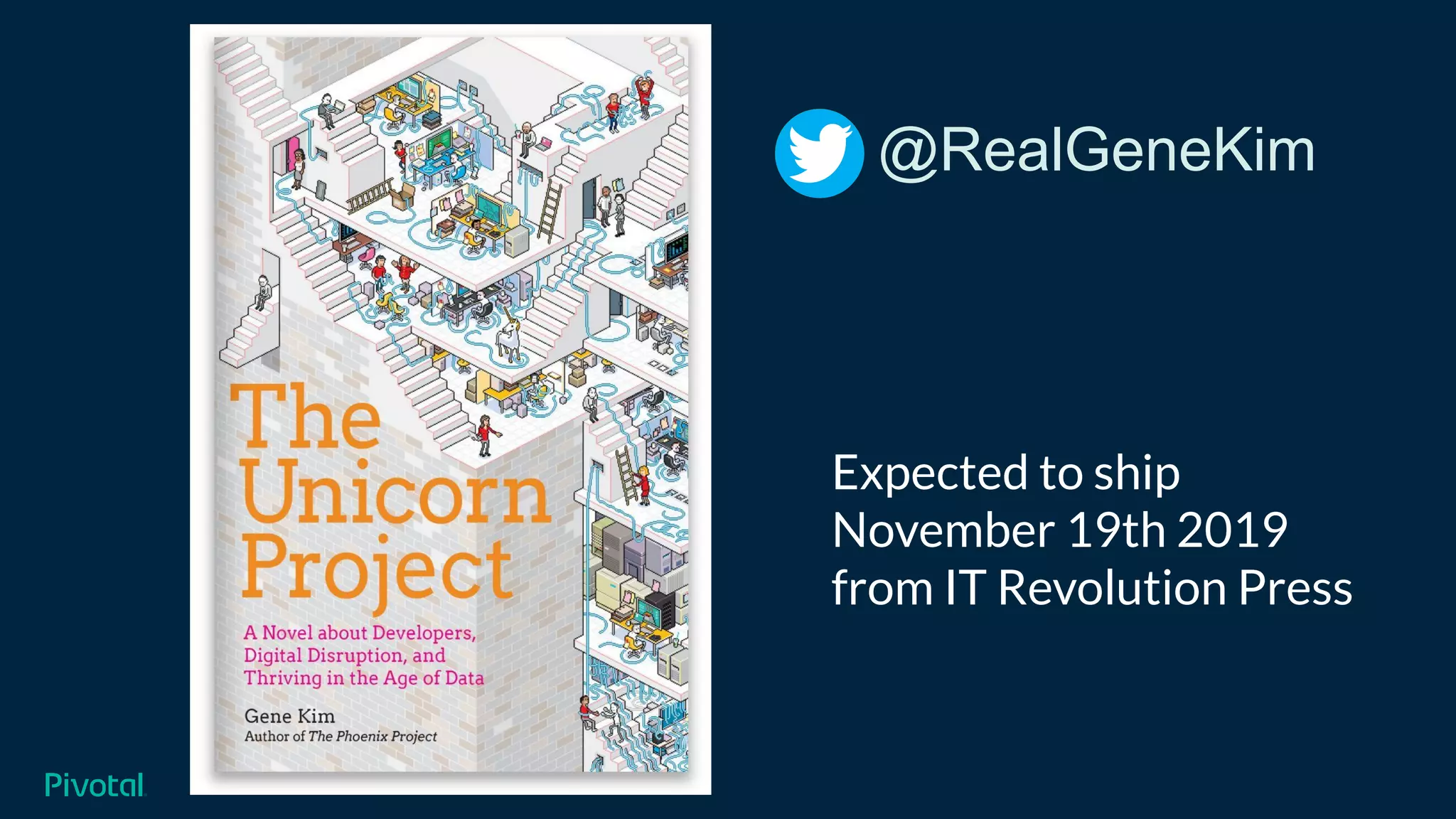 @RealGeneKim
Expected to ship
November 19th 2019
from IT Revolution Press
 