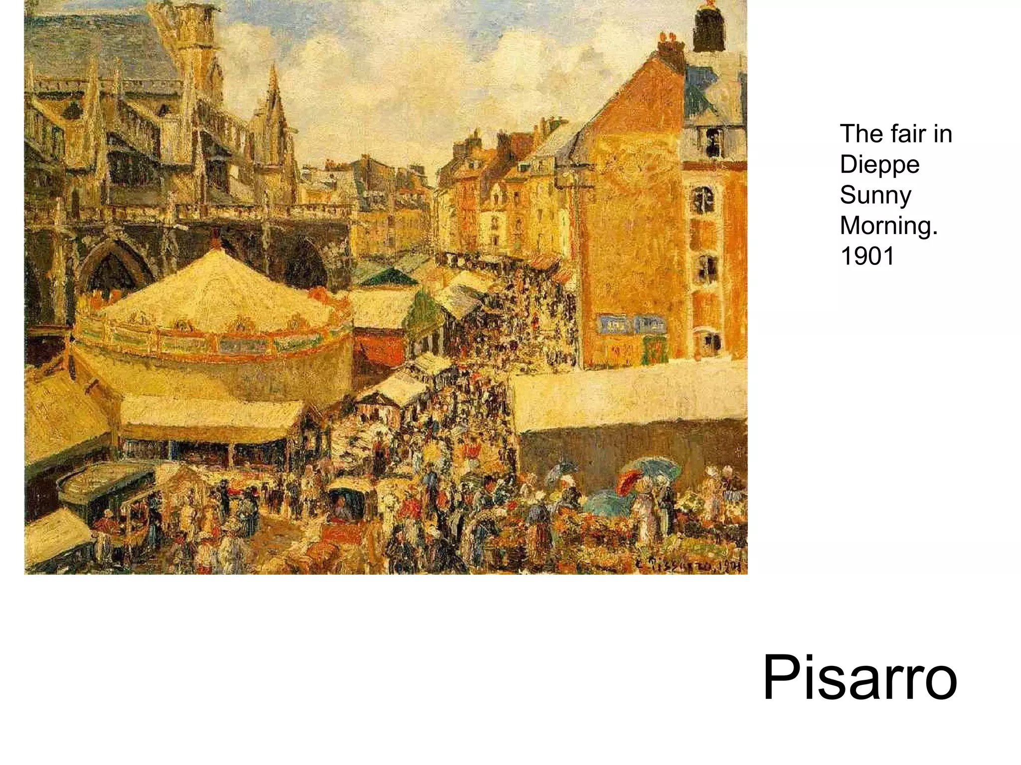 Pisarro The fair in Dieppe Sunny Morning. 1901 