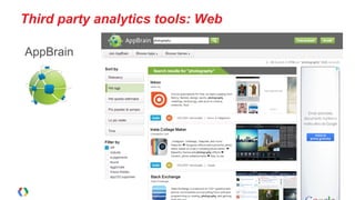 Third party analytics tools: Android App
App Stats (beta)

 