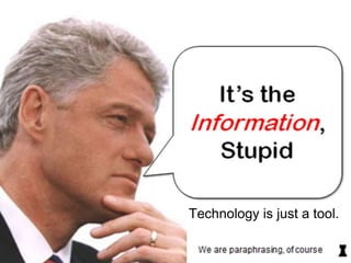 Technology is just a tool.

 