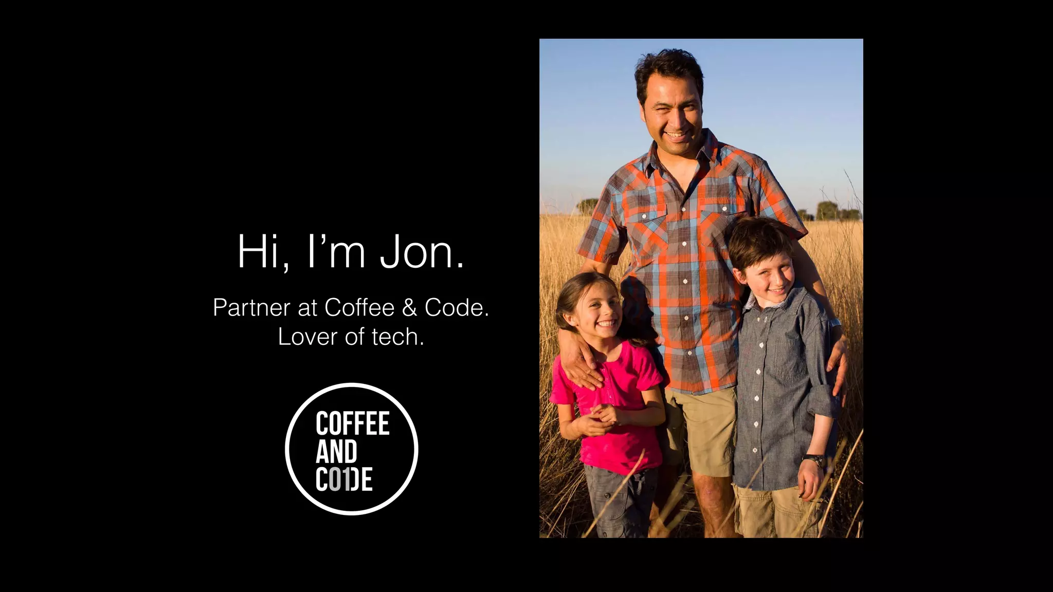 Partner at Coffee & Code.
Lover of tech.
Hi, I’m Jon.
 