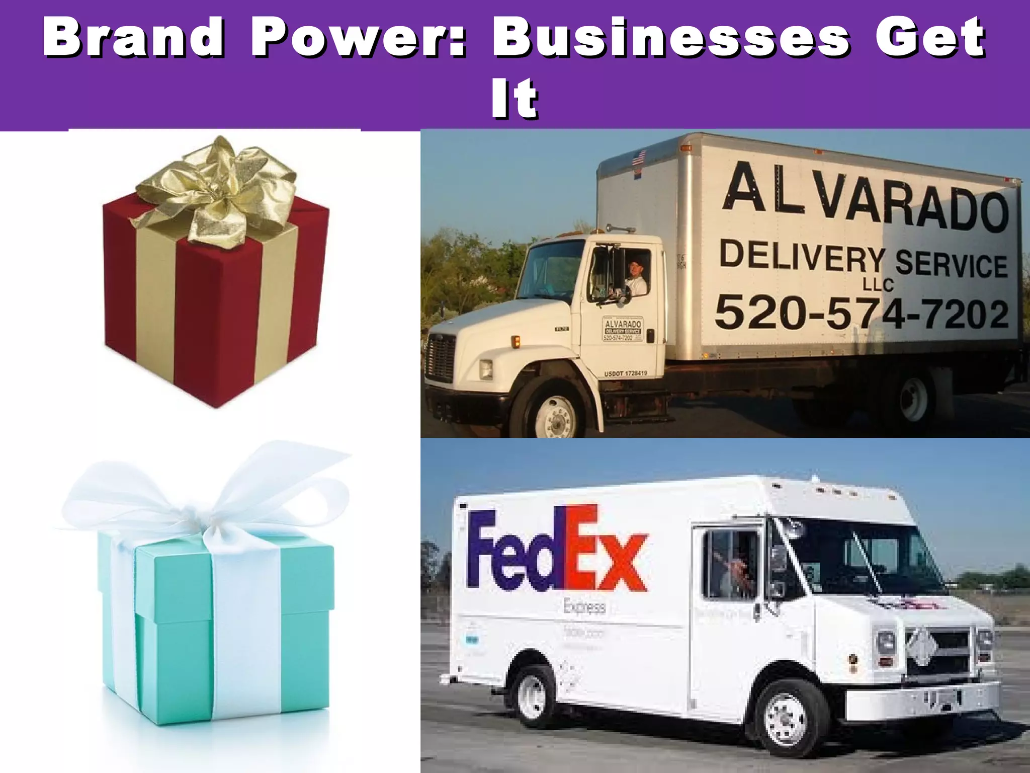 Brand Power: Businesses GetBrand Power: Businesses Get
ItIt
 
